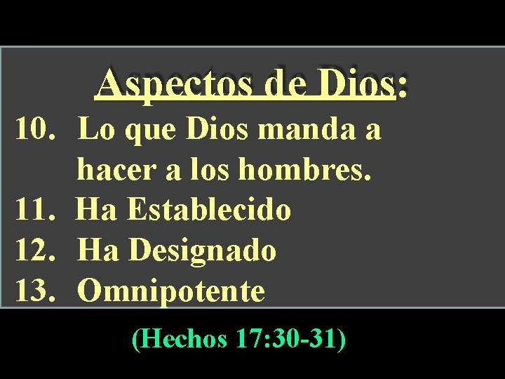 Aspectos de Dios: 10. Lo que Dios manda a hacer a los hombres. 11.