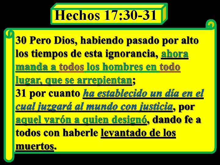 Hechos 17: 30 -31 