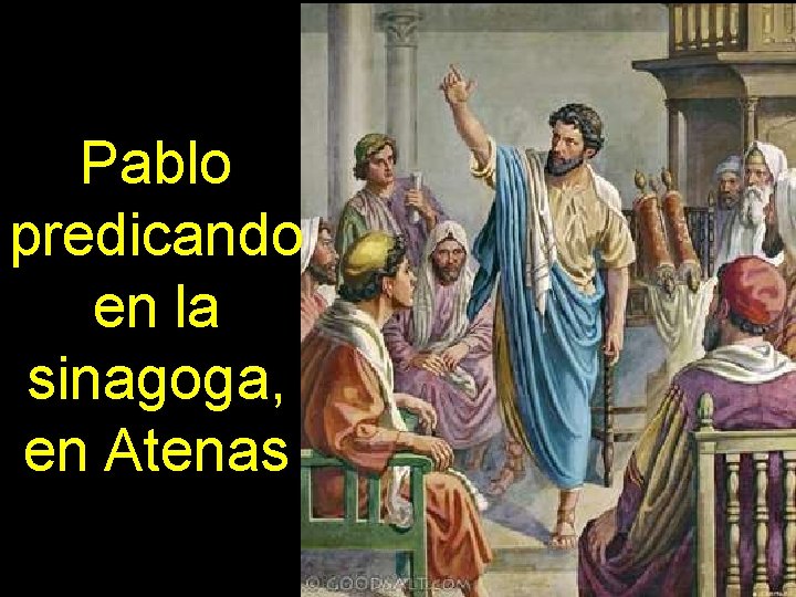 Pablo predicando en la sinagoga, en Atenas 