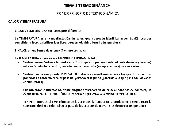 TEMA 8 TERMODINÁMICA PRIMER PRINCIPIO DE TERMODINÁMICA CALOR Y TEMPERATURA - CALOR y TEMPERATURA TEMA 8 TERMODINÁMICA PRIMER PRINCIPIO DE TERMODINÁMICA CALOR Y TEMPERATURA - CALOR y TEMPERATURA