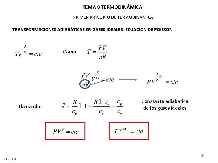 TEMA 8 TERMODINÁMICA PRIMER PRINCIPIO DE TERMODINÁMICA TRANSFORMACIONES ADIABÁTICAS EN GASES IDEALES. ECUACIÓN DE TEMA 8 TERMODINÁMICA PRIMER PRINCIPIO DE TERMODINÁMICA TRANSFORMACIONES ADIABÁTICAS EN GASES IDEALES. ECUACIÓN DE