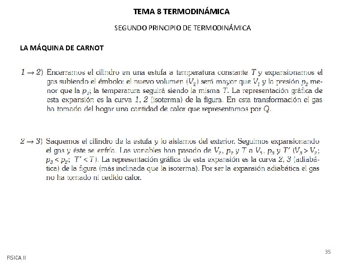 TEMA 8 TERMODINÁMICA SEGUNDO PRINCIPIO DE TERMODINÁMICA LA MÁQUINA DE CARNOT FISICA II 35 TEMA 8 TERMODINÁMICA SEGUNDO PRINCIPIO DE TERMODINÁMICA LA MÁQUINA DE CARNOT FISICA II 35