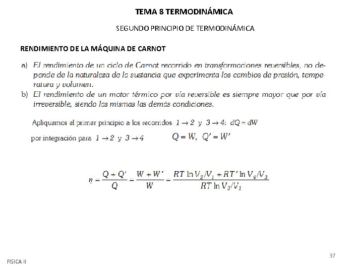 TEMA 8 TERMODINÁMICA SEGUNDO PRINCIPIO DE TERMODINÁMICA RENDIMIENTO DE LA MÁQUINA DE CARNOT FISICA TEMA 8 TERMODINÁMICA SEGUNDO PRINCIPIO DE TERMODINÁMICA RENDIMIENTO DE LA MÁQUINA DE CARNOT FISICA