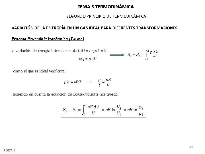 TEMA 8 TERMODINÁMICA SEGUNDO PRINCIPIO DE TERMODINÁMICA VARIACIÓN DE LA ENTROPÍA EN UN GAS TEMA 8 TERMODINÁMICA SEGUNDO PRINCIPIO DE TERMODINÁMICA VARIACIÓN DE LA ENTROPÍA EN UN GAS