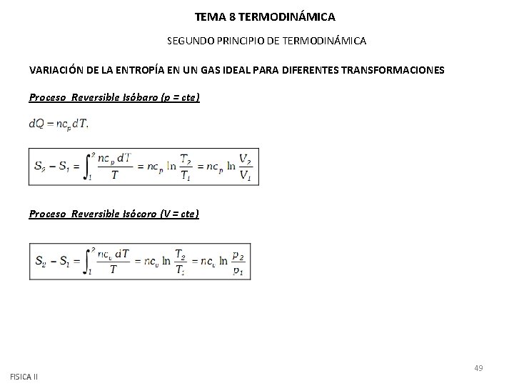 TEMA 8 TERMODINÁMICA SEGUNDO PRINCIPIO DE TERMODINÁMICA VARIACIÓN DE LA ENTROPÍA EN UN GAS TEMA 8 TERMODINÁMICA SEGUNDO PRINCIPIO DE TERMODINÁMICA VARIACIÓN DE LA ENTROPÍA EN UN GAS