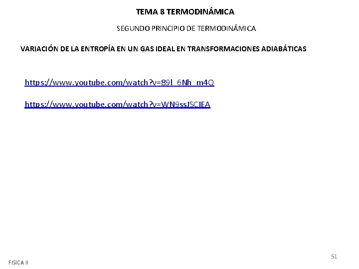 TEMA 8 TERMODINÁMICA SEGUNDO PRINCIPIO DE TERMODINÁMICA VARIACIÓN DE LA ENTROPÍA EN UN GAS TEMA 8 TERMODINÁMICA SEGUNDO PRINCIPIO DE TERMODINÁMICA VARIACIÓN DE LA ENTROPÍA EN UN GAS