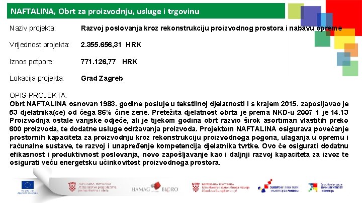 NAFTALINA, Obrt za proizvodnju, usluge i trgovinu Naziv projekta: Razvoj poslovanja kroz rekonstrukciju proizvodnog