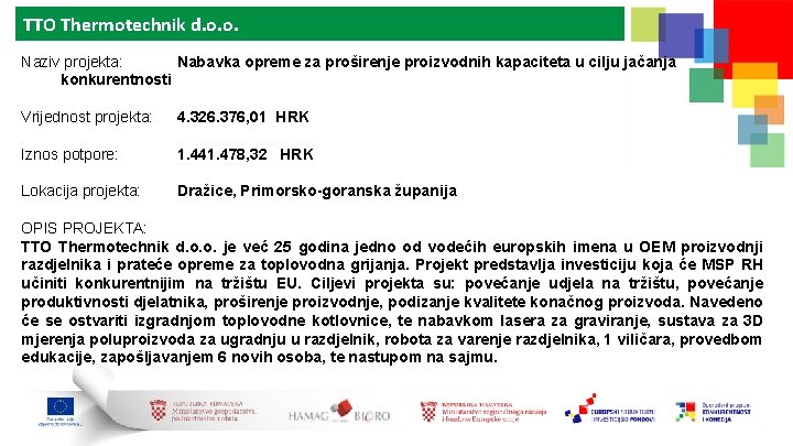 TTO Thermotechnik d. o. o. Naziv projekta: Nabavka opreme za proširenje proizvodnih kapaciteta u