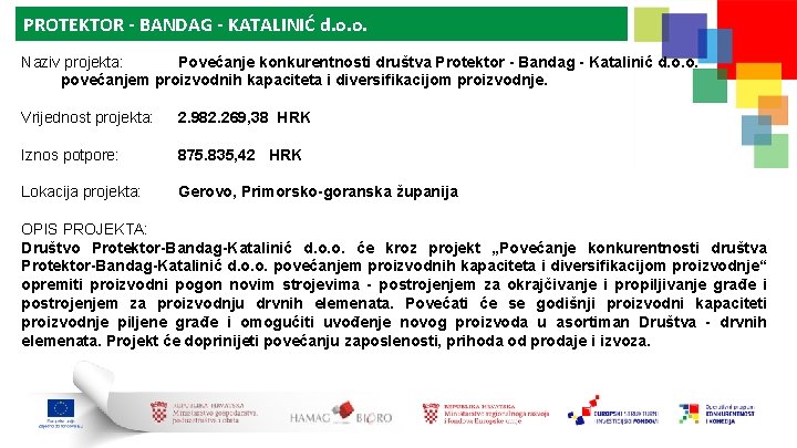 PROTEKTOR - BANDAG - KATALINIĆ d. o. o. Naziv projekta: Povećanje konkurentnosti društva Protektor