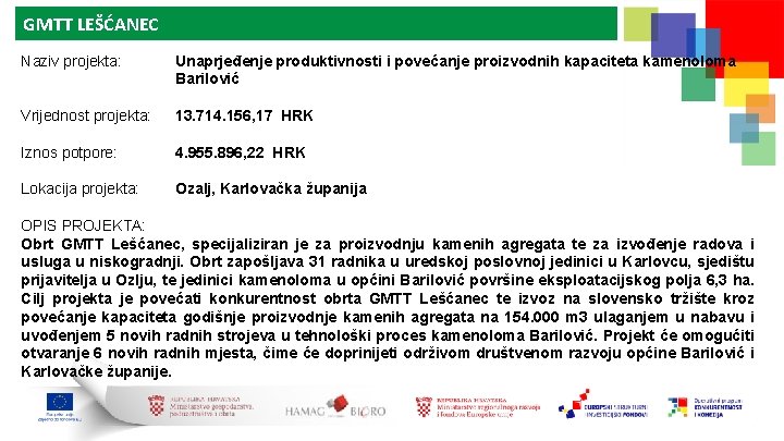 GMTT LEŠĆANEC Naziv projekta: Unaprjeđenje produktivnosti i povećanje proizvodnih kapaciteta kamenoloma Barilović Vrijednost projekta: