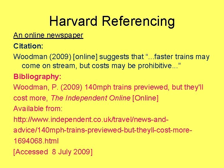 Harvard Referencing An online newspaper Citation: Woodman (2009) [online] suggests that “. . .