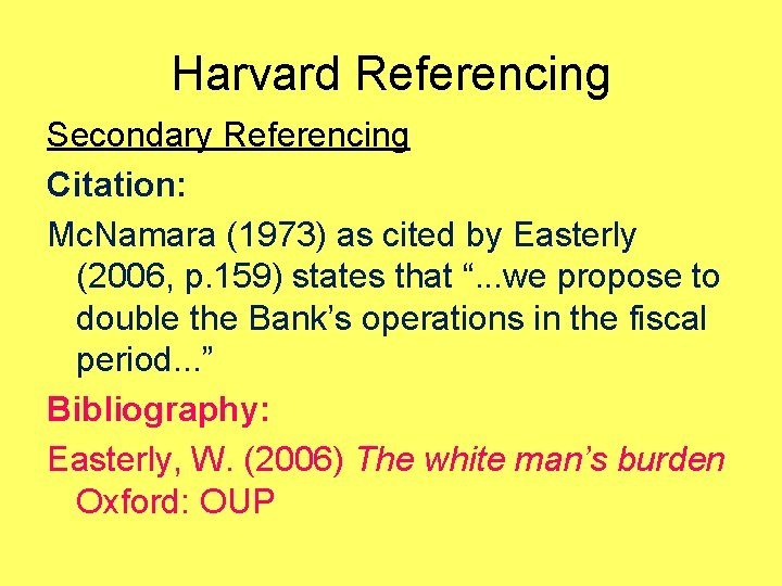 Harvard Referencing Secondary Referencing Citation: Mc. Namara (1973) as cited by Easterly (2006, p.