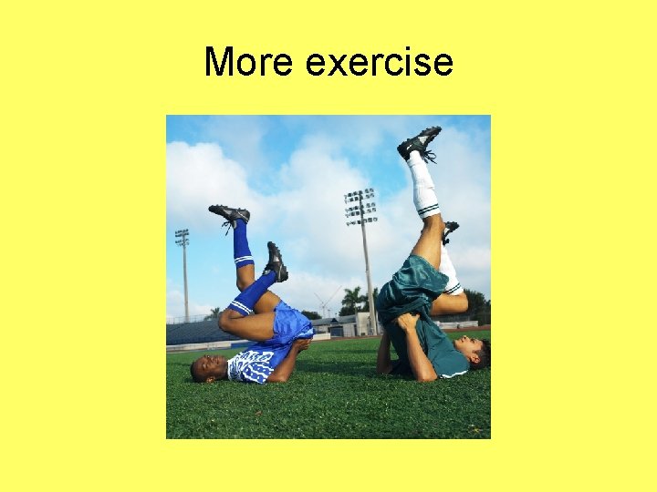 More exercise 