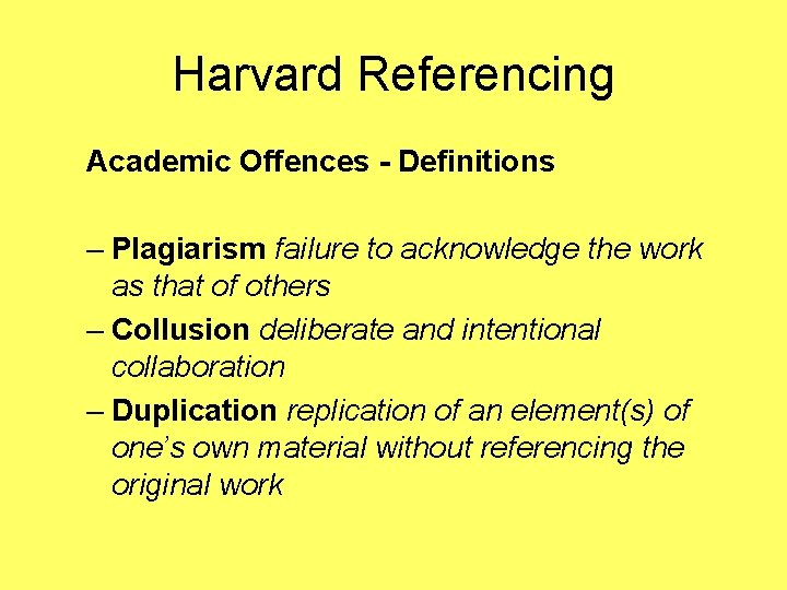 Harvard Referencing Academic Offences - Definitions – Plagiarism failure to acknowledge the work as