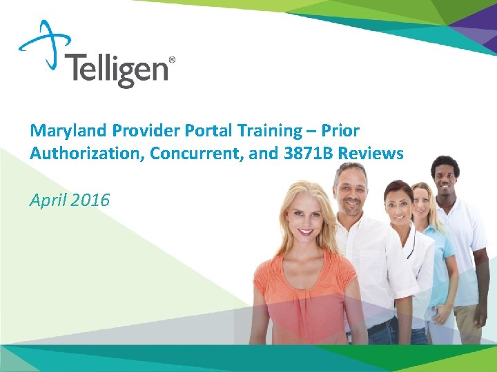 Maryland Provider Portal Training – Prior Authorization, Concurrent, and 3871 B Reviews April 2016