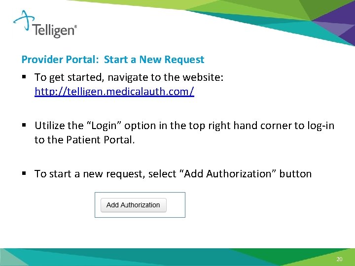 Provider Portal: Start a New Request § To get started, navigate to the website: