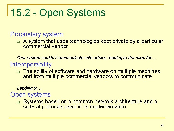 15. 2 - Open Systems Proprietary system q A system that uses technologies kept