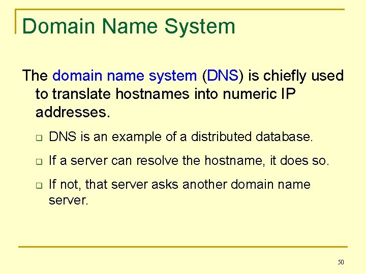 Domain Name System The domain name system (DNS) is chiefly used to translate hostnames