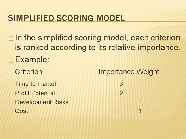 SIMPLIFIED SCORING MODEL � In the simplified scoring model, each criterion is ranked according