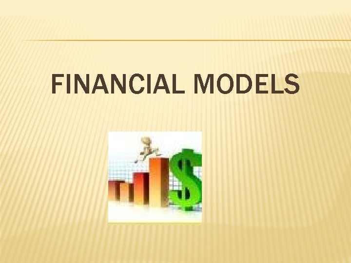 FINANCIAL MODELS 