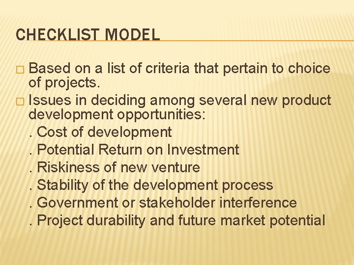 CHECKLIST MODEL � Based on a list of criteria that pertain to choice of CHECKLIST MODEL � Based on a list of criteria that pertain to choice of