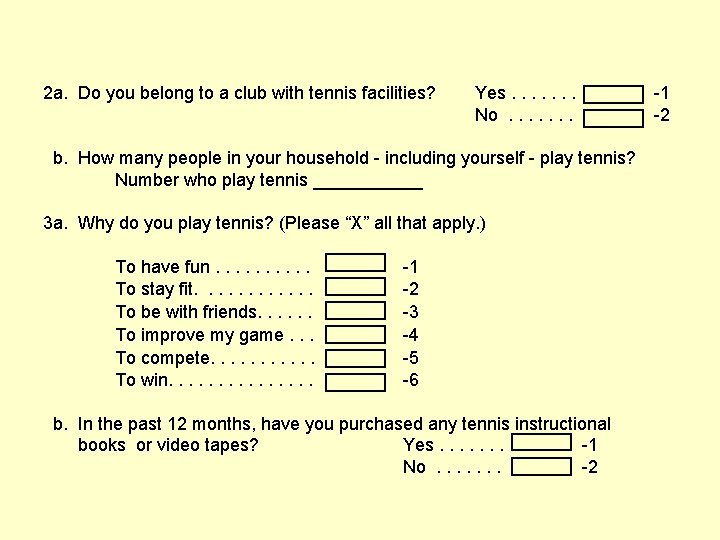 2 a. Do you belong to a club with tennis facilities? Yes. . . 2 a. Do you belong to a club with tennis facilities? Yes. . .