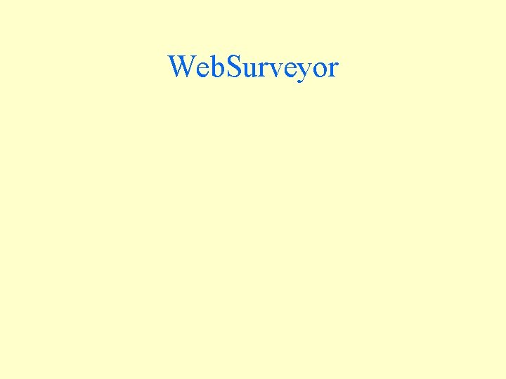 Web. Surveyor Web. Surveyor