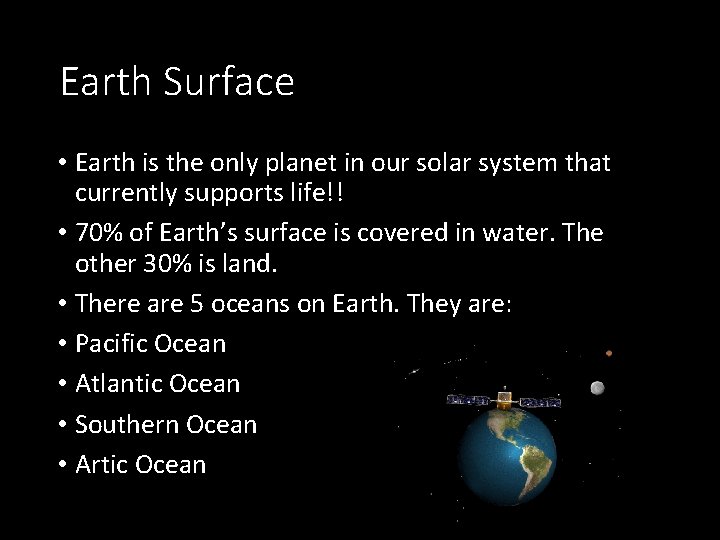 Earth Surface • Earth is the only planet in our solar system that currently