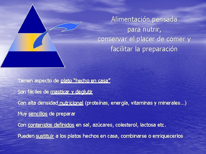 Alimentación pensada para nutrir, conservar el placer de comer y facilitar la preparación Tienen Alimentación pensada para nutrir, conservar el placer de comer y facilitar la preparación Tienen