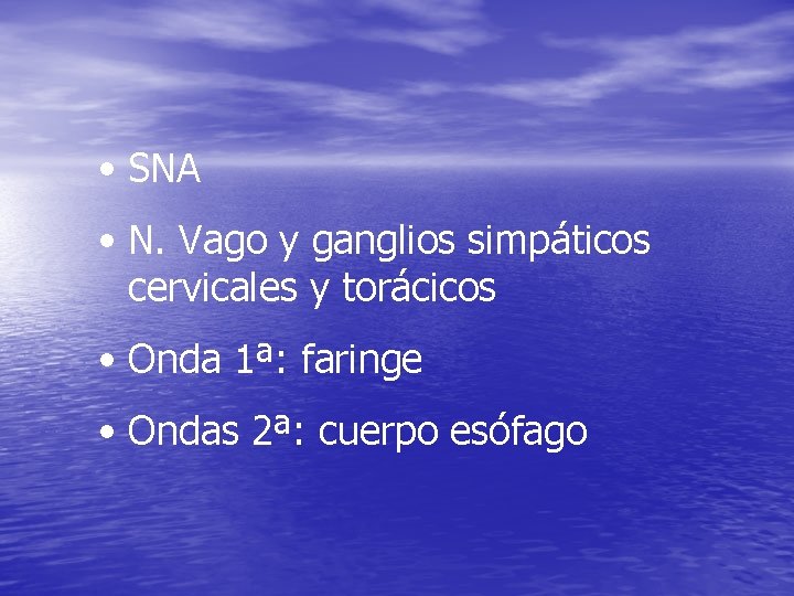 • SNA • N. Vago y ganglios simpáticos cervicales y torácicos • Onda • SNA • N. Vago y ganglios simpáticos cervicales y torácicos • Onda