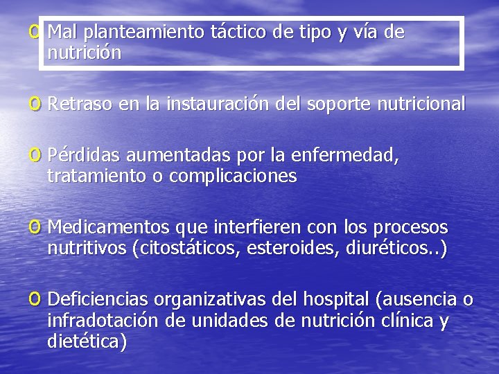 o Mal planteamiento táctico de tipo y vía de nutrición o Retraso en la o Mal planteamiento táctico de tipo y vía de nutrición o Retraso en la