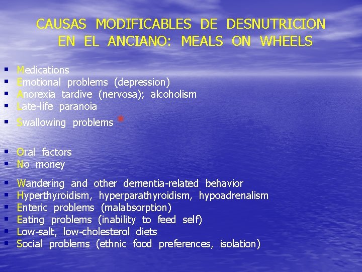 CAUSAS MODIFICABLES DE DESNUTRICION EN EL ANCIANO: MEALS ON WHEELS § § § Medications CAUSAS MODIFICABLES DE DESNUTRICION EN EL ANCIANO: MEALS ON WHEELS § § § Medications