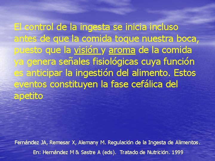 El control de la ingesta se inicia incluso antes de que la comida toque El control de la ingesta se inicia incluso antes de que la comida toque