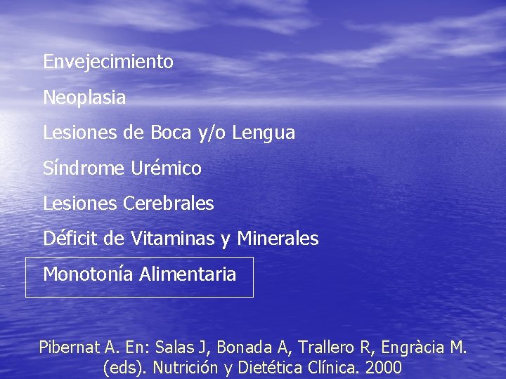 Envejecimiento Neoplasia Lesiones de Boca y/o Lengua Síndrome Urémico Lesiones Cerebrales Déficit de Vitaminas Envejecimiento Neoplasia Lesiones de Boca y/o Lengua Síndrome Urémico Lesiones Cerebrales Déficit de Vitaminas