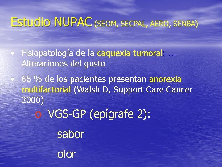 Estudio NUPAC (SEOM, SECPAL, AERO, SENBA) • Fisiopatología de la caquexia tumoral: . . Estudio NUPAC (SEOM, SECPAL, AERO, SENBA) • Fisiopatología de la caquexia tumoral: . .