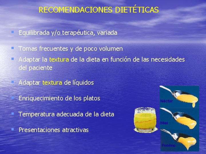 RECOMENDACIONES DIETÉTICAS § Equilibrada y/o terapéutica, variada § Tomas frecuentes y de poco volumen RECOMENDACIONES DIETÉTICAS § Equilibrada y/o terapéutica, variada § Tomas frecuentes y de poco volumen