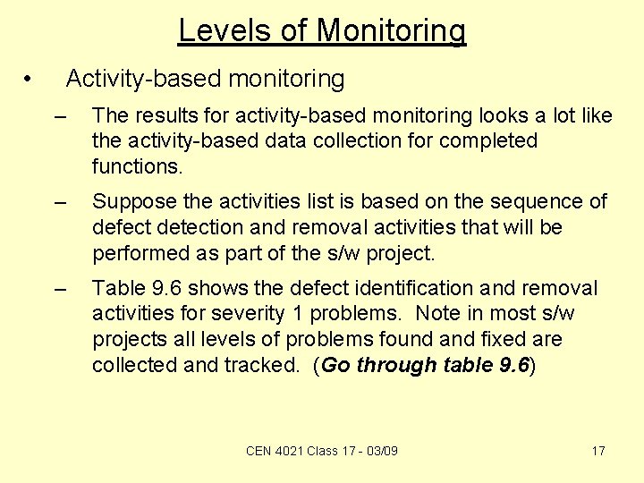 Levels of Monitoring • Activity-based monitoring – The results for activity-based monitoring looks a