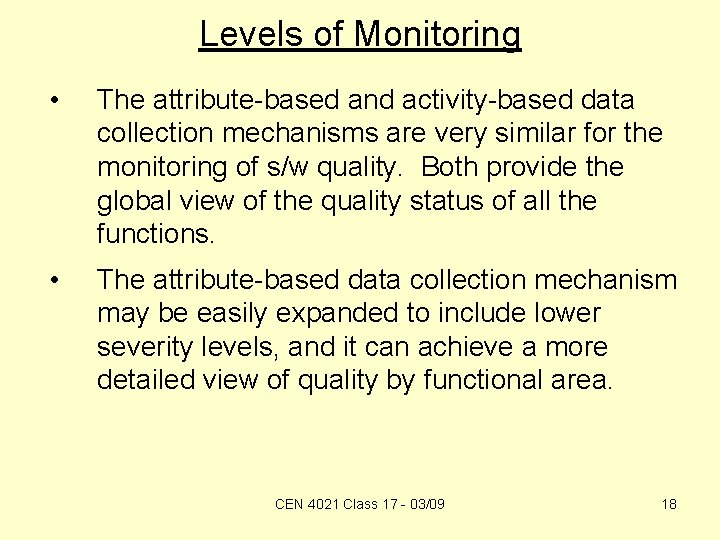 Levels of Monitoring • The attribute-based and activity-based data collection mechanisms are very similar