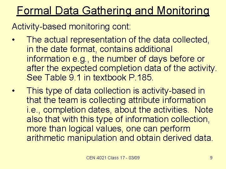 Formal Data Gathering and Monitoring Activity-based monitoring cont: • • The actual representation of