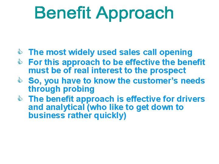 C The most widely used sales call opening C For this approach to be