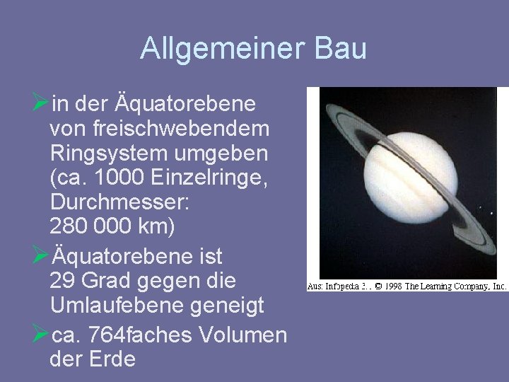 Allgemeiner Bau Øin der Äquatorebene von freischwebendem Ringsystem umgeben (ca. 1000 Einzelringe, Durchmesser: 280