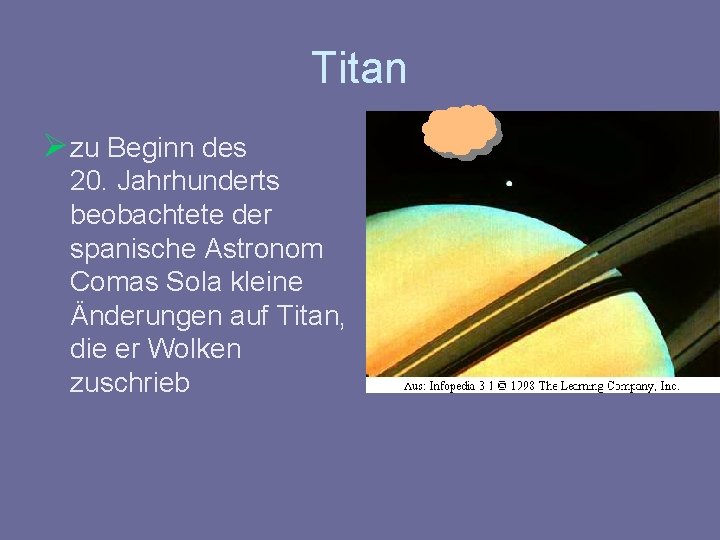 Titan Ø zu Beginn des 20. Jahrhunderts beobachtete der spanische Astronom Comas Sola kleine