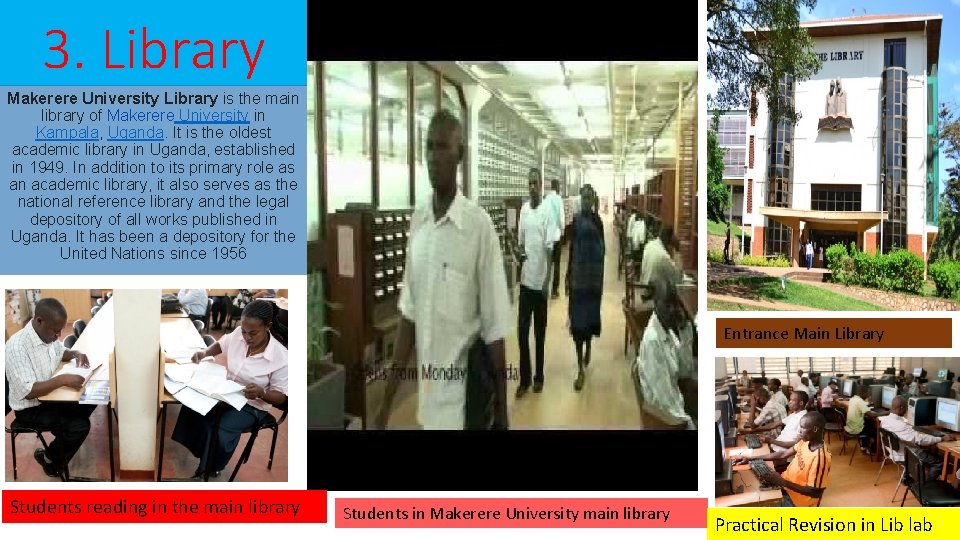 3. Library Makerere University Library is the main library of Makerere University in Kampala,