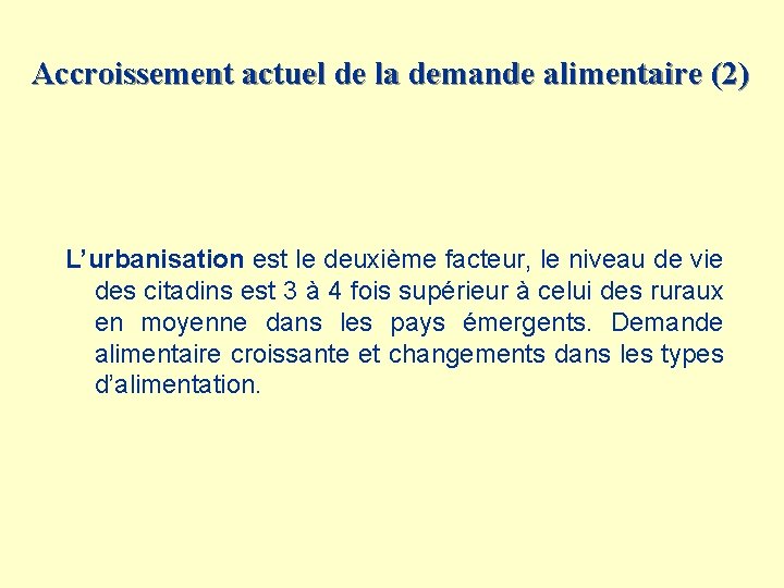 Accroissement actuel de la demande alimentaire (2) L’urbanisation est le deuxième facteur, le niveau