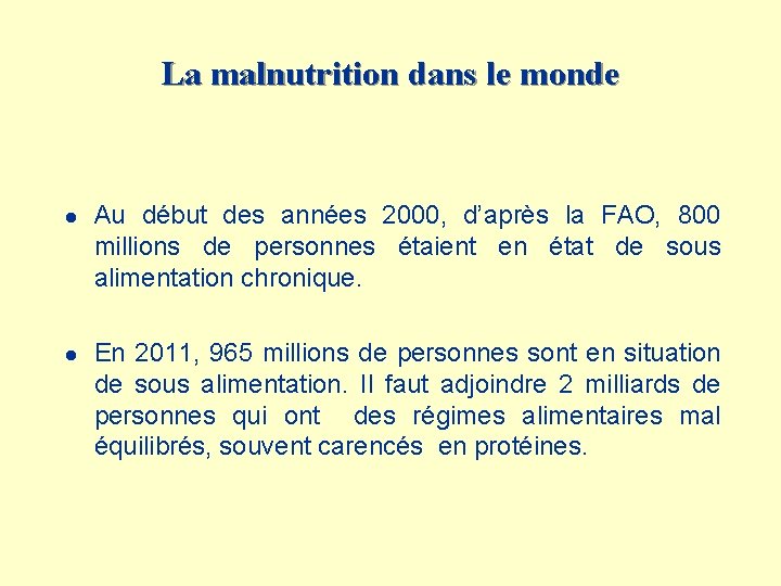 La malnutrition dans le monde l l Au début des années 2000, d’après la