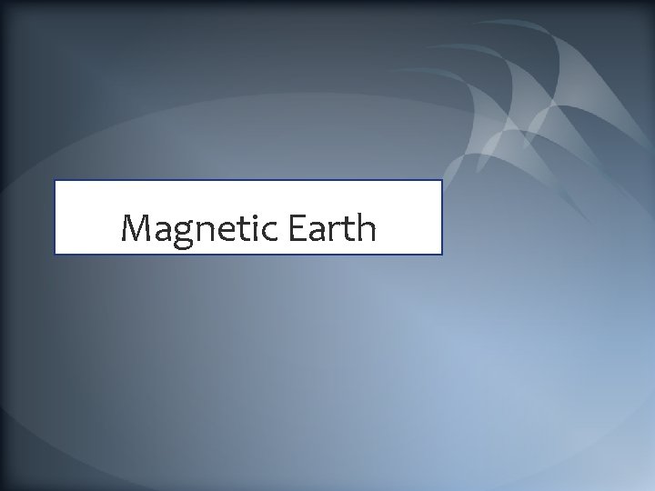 Magnetic Earth 