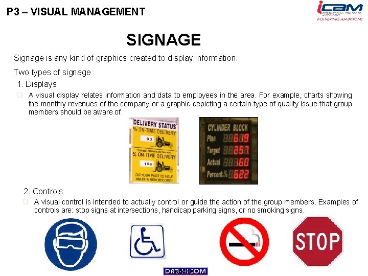 P 3 – VISUAL MANAGEMENT SIGNAGE Signage is any kind of graphics created to