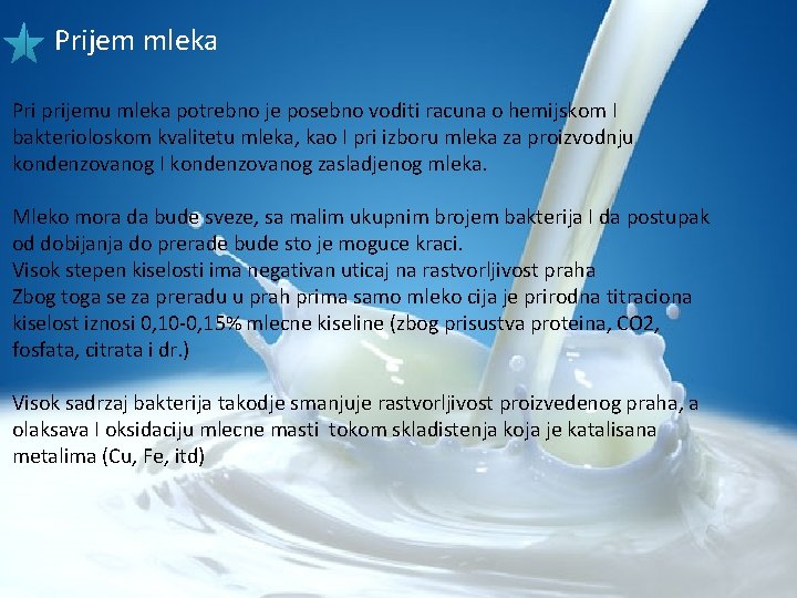 Prijem mleka Pri prijemu mleka potrebno je posebno voditi racuna o hemijskom I bakterioloskom
