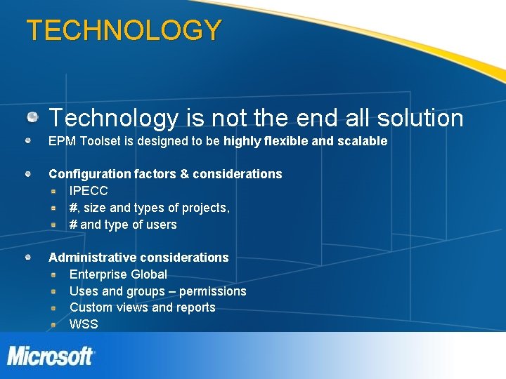TECHNOLOGY Technology is not the end all solution EPM Toolset is designed to be TECHNOLOGY Technology is not the end all solution EPM Toolset is designed to be