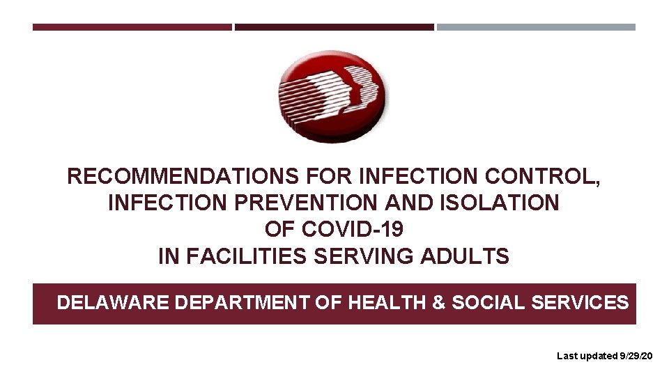 RECOMMENDATIONS FOR INFECTION CONTROL, INFECTION PREVENTION AND ISOLATION OF COVID-19 IN FACILITIES SERVING ADULTS